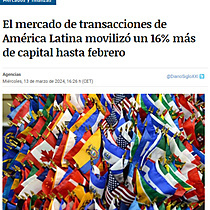 Mercados y finanzas El mercado de transacciones de Amrica Latina moviliz un 16% ms de capital hasta febrero